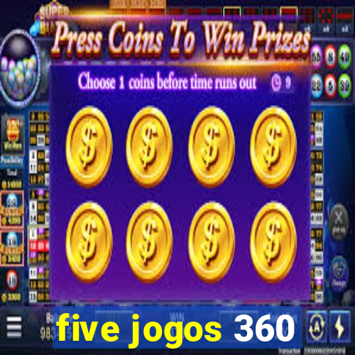 five jogos 360
