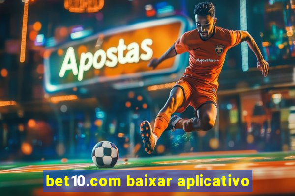 bet10.com baixar aplicativo