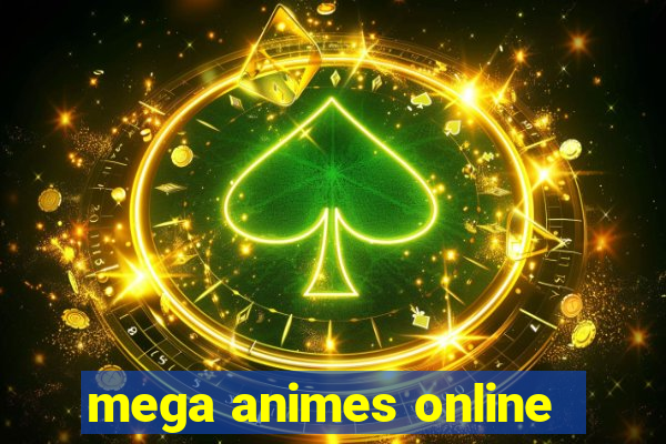 mega animes online