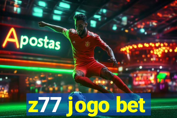z77 jogo bet