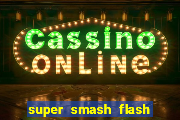 super smash flash 2 v0 8