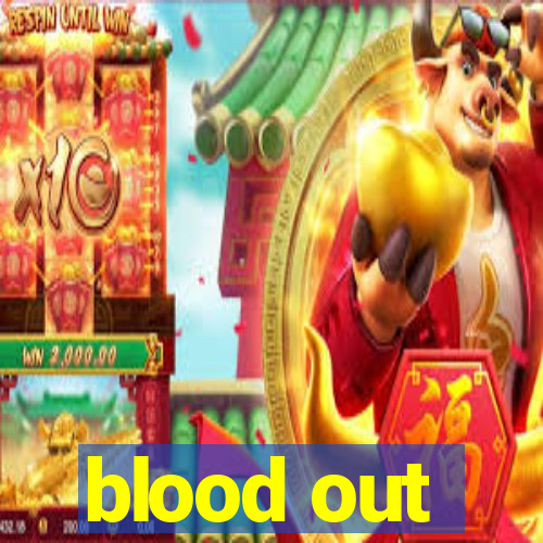 blood out