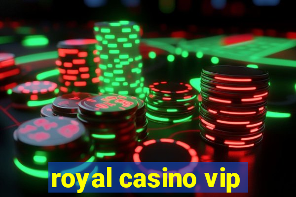 royal casino vip
