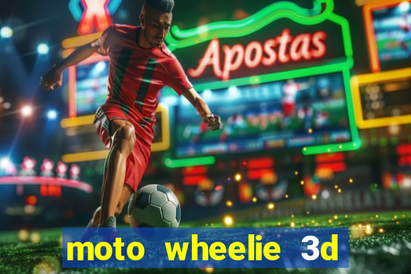 moto wheelie 3d dinheiro infinito 2024