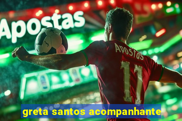 greta santos acompanhante