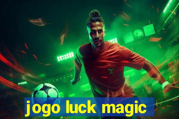 jogo luck magic