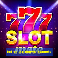 bet on the denver nuggets