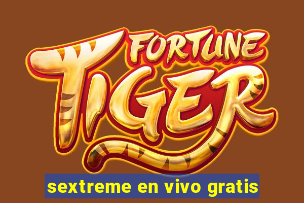 sextreme en vivo gratis
