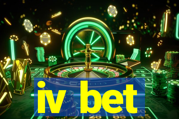 iv bet