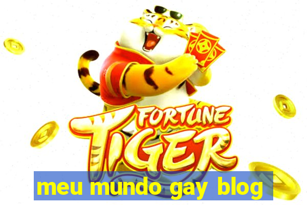 meu mundo gay blog
