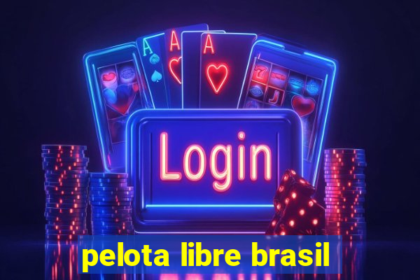 pelota libre brasil