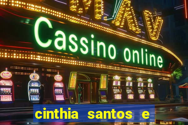 cinthia santos e big mac