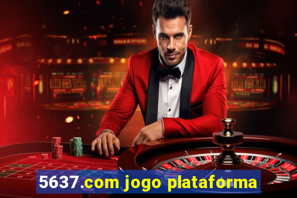 5637.com jogo plataforma