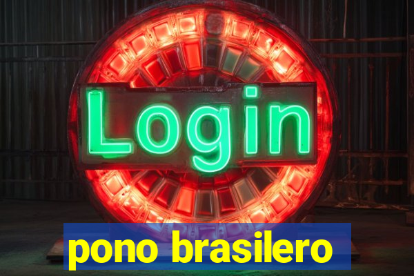 pono brasilero