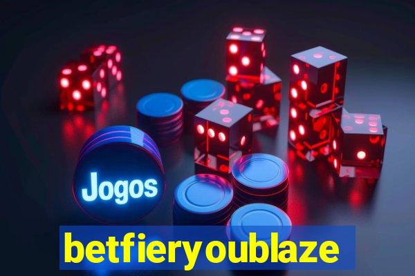 betfieryoublaze