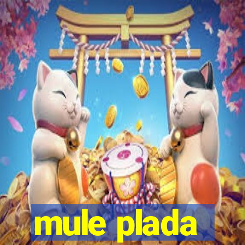 mule plada