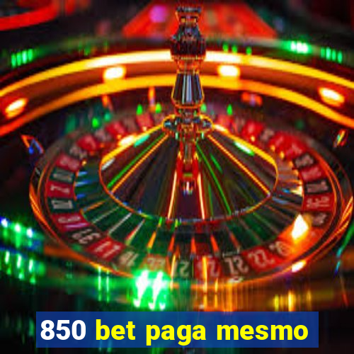 850 bet paga mesmo