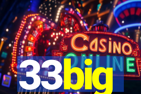33big