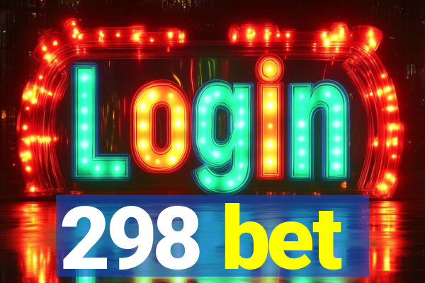298 bet