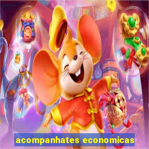 acompanhates economicas