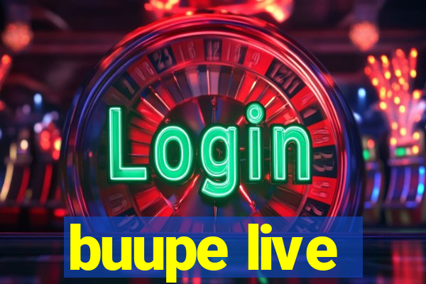 buupe live
