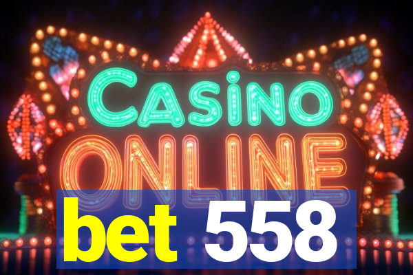 bet 558