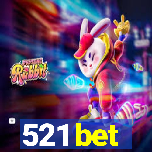 521 bet