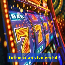 futemax ao vivo em hd