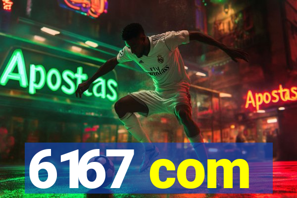 6167 com