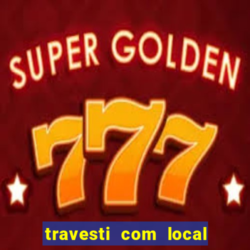 travesti com local santos sp