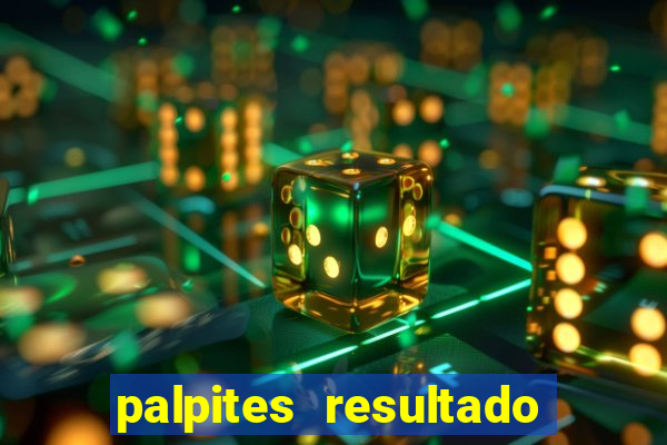 palpites resultado correto jogos de hoje