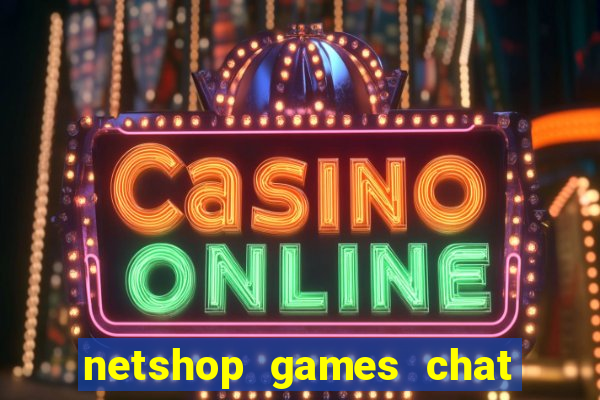netshop games chat ao vivo