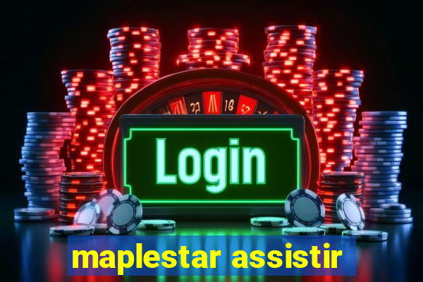 maplestar assistir