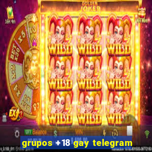 grupos +18 gay telegram