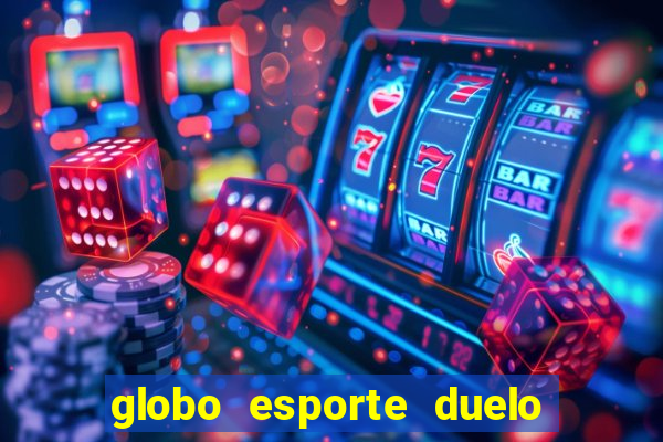 globo esporte duelo dos sonhos