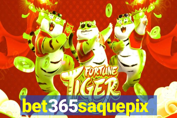 bet365saquepix