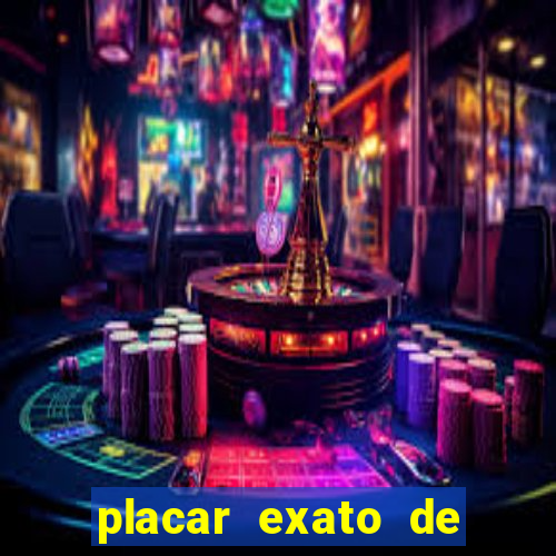 placar exato de jogos de hoje