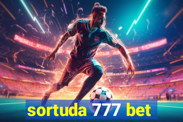 sortuda 777 bet