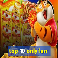 top 10 onlyfan