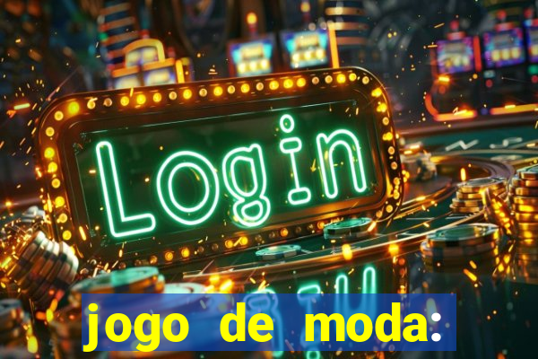 jogo de moda: maquiagem vestir