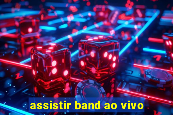 assistir band ao vivo