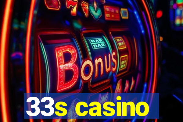 33s casino
