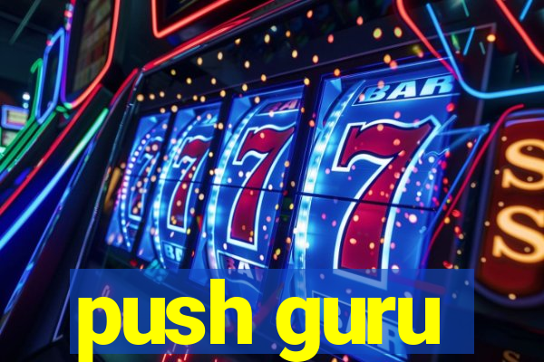 push guru
