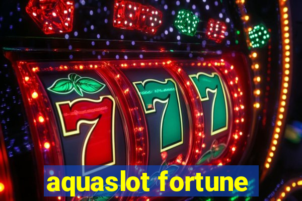 aquaslot fortune