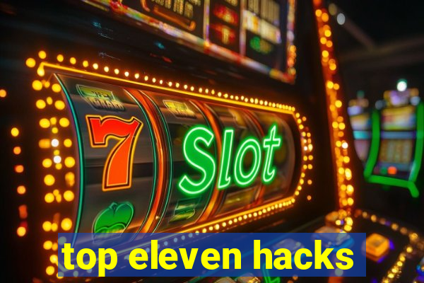 top eleven hacks