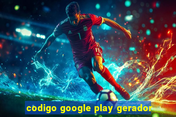 codigo google play gerador