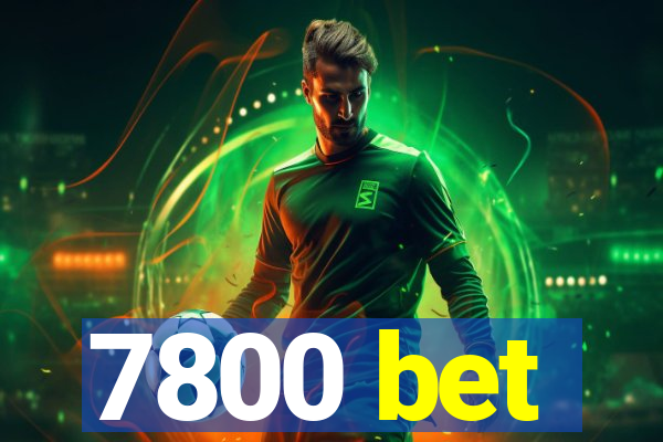 7800 bet