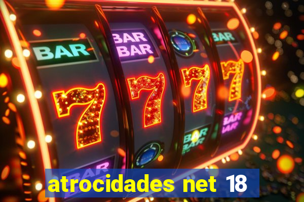 atrocidades net 18