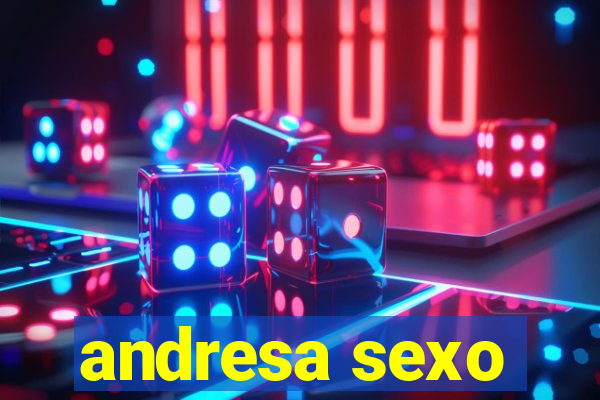 andresa sexo