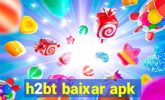 h2bt baixar apk
